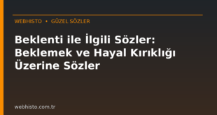Beklenti ile İlgili Sözler: Beklemek ve Hayal Kırıklığı Üzerine Sözler