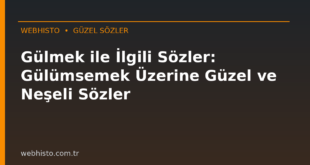 Gülmek ile İlgili Sözler: Gülümsemek Üzerine Güzel ve Neşeli Sözler