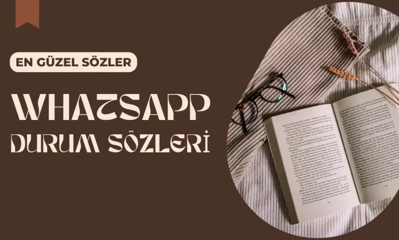 whatsapp durum sözleri wp biyografi mesajları