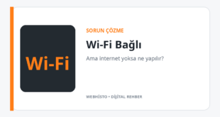 Telefon Wi-Fi’ye Bağlanıyor Ama İnternet Yok: Çözüm Yolları
